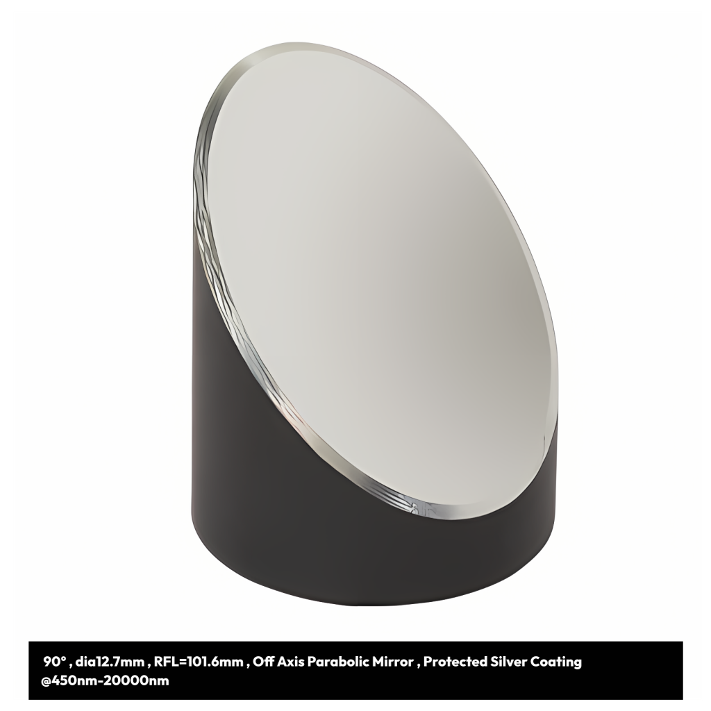 90° , dia12.7mm , RFL=101.6mm , Off Axis Parabolic Mirror , Protected Silver Coating @450nm-20000nm